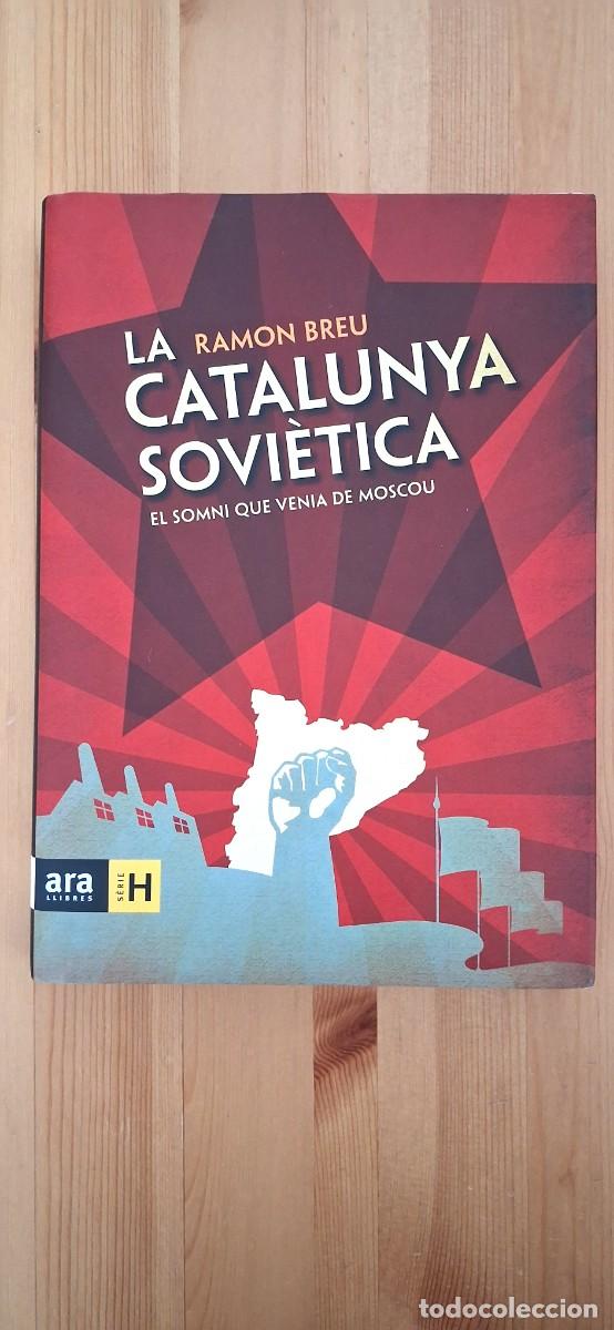 Libros de segunda mano: La Catalunya sovi&egrave;tica - Ramon Breu