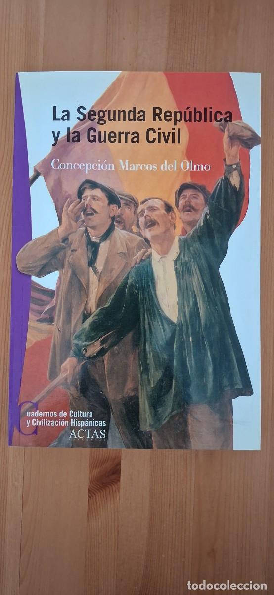 Libros de segunda mano: La Segunda Rep&uacute;blica y la Guerra Civil - Concepci&oacute;n Marcos del Olmo