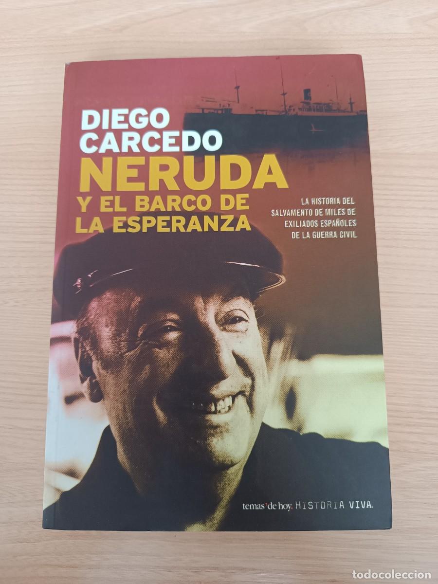 Libros de segunda mano: Neruda y el barco de la esperanza - Diego Carcedo. Temas de Hoy