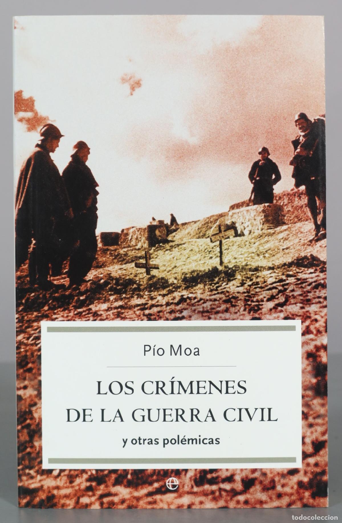 Libros de segunda mano: Los cr&iacute;menes de la guerra civil y otras pol&eacute;micas - P&iacute;o Moa - La Esfera de los Libros