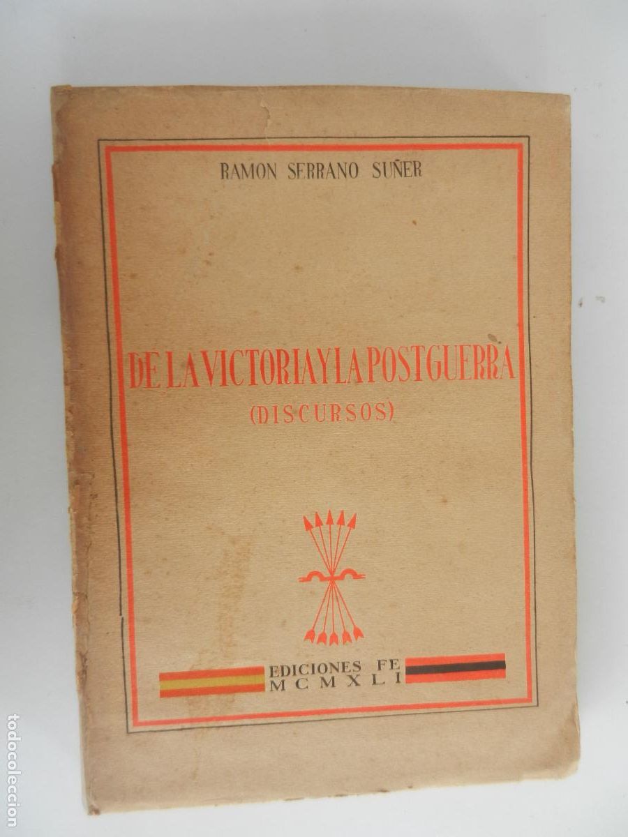 Libros de segunda mano: DISCURSOS DE LA VICTORIA Y LA POSTGUERRA - RAMON SERRANO SU&Ntilde;ER - EFICIONES FE - 1941