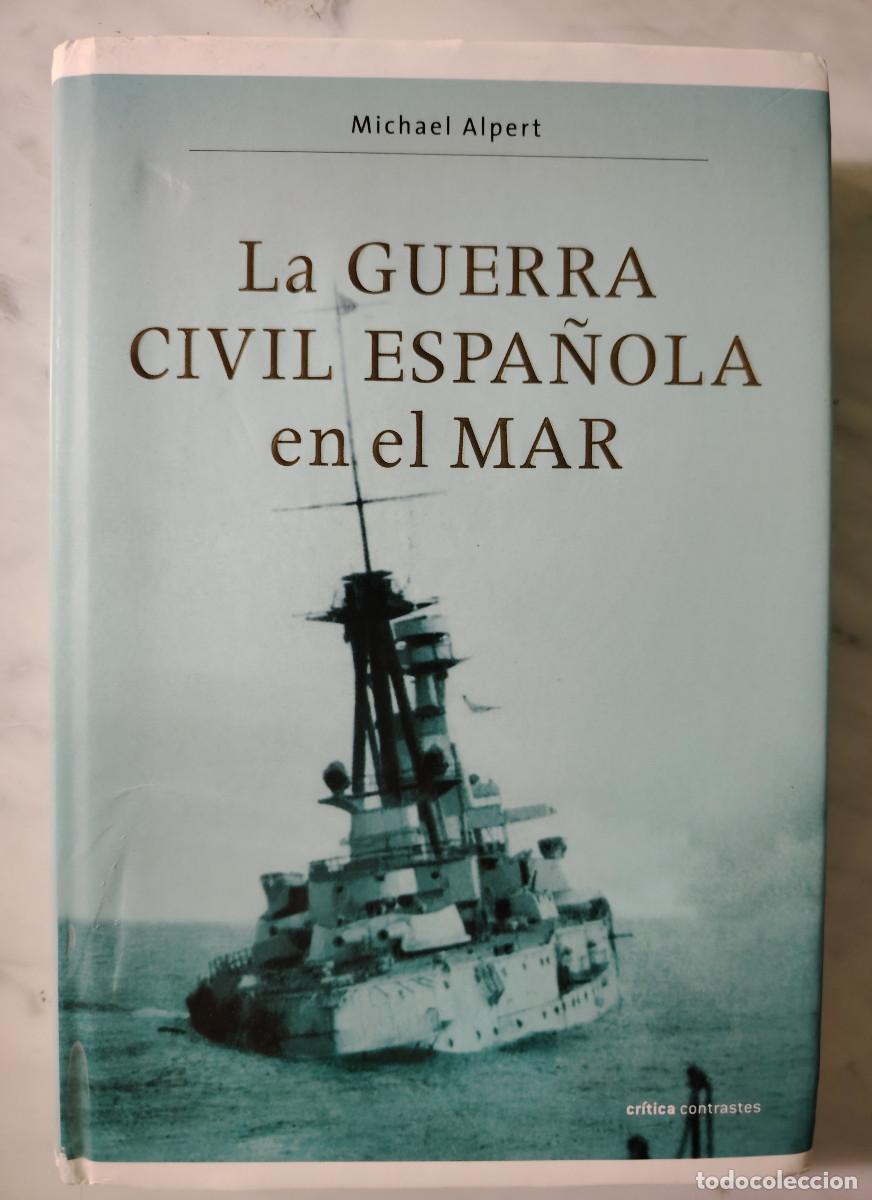 Libros de segunda mano: La Guerra Civil espa&ntilde;ola en el mar (Michael Alpert)