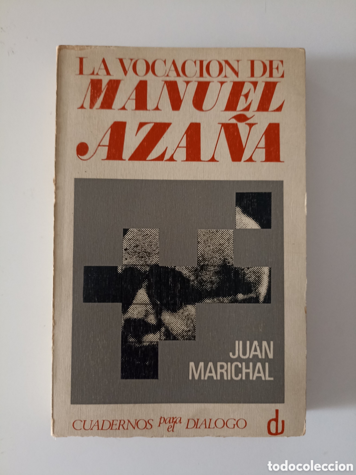 Libros de segunda mano: Juan Marichal - La vocaci&oacute;n de Manuel Aza&ntilde;a (Cuadernos para el di&aacute;logo, 1968)