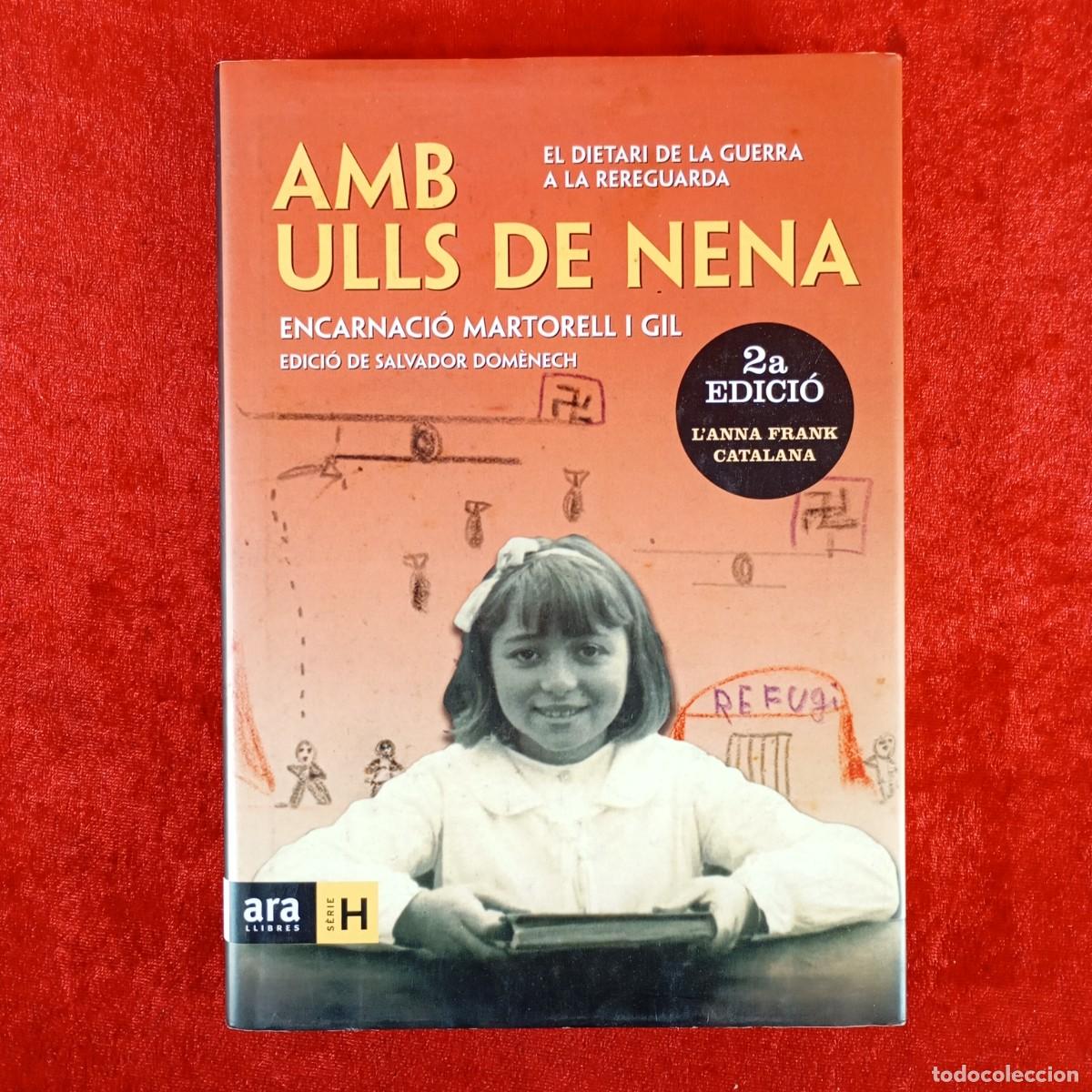 Libros de segunda mano: AMB ULLS DE NENA - ENCARNACI&Oacute; MARTORELL I GIL - EL DIETARI DE LA GUERRA A LA REREGUARDA - ARA / 6180