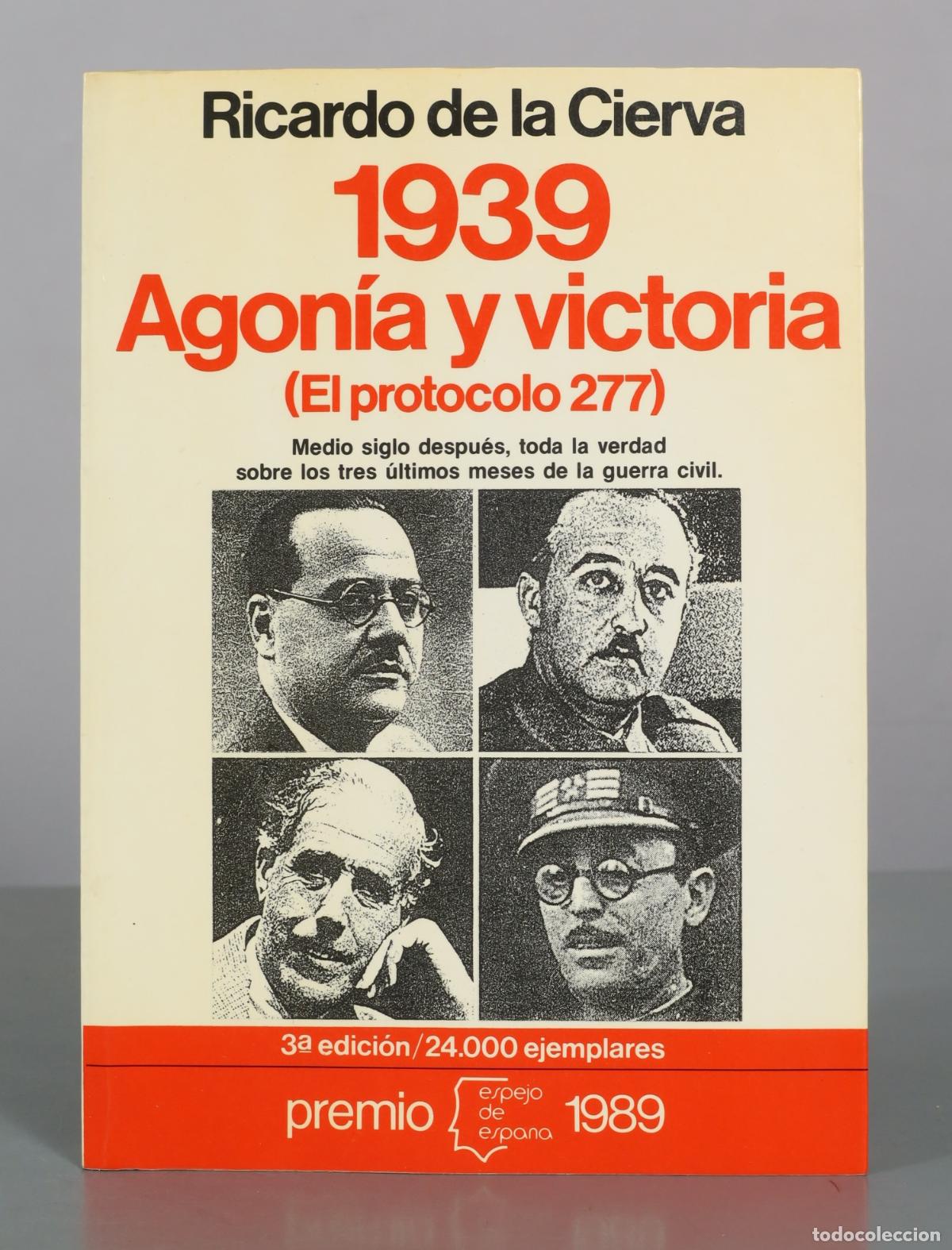 Libros de segunda mano: Agon&iacute;a y victoria - El protocolo 277 - Ricardo de la Cierva - Editorial Planeta