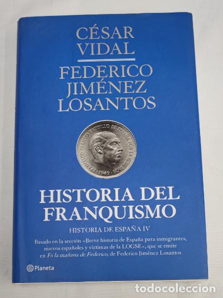 Libros de segunda mano: HISTORIA DEL FRANQUISMO, C&Eacute;SAR VIDAL, FEDERICO JIM&Eacute;NEZ LOSANTOS, PLANETA 2012, LIBRO