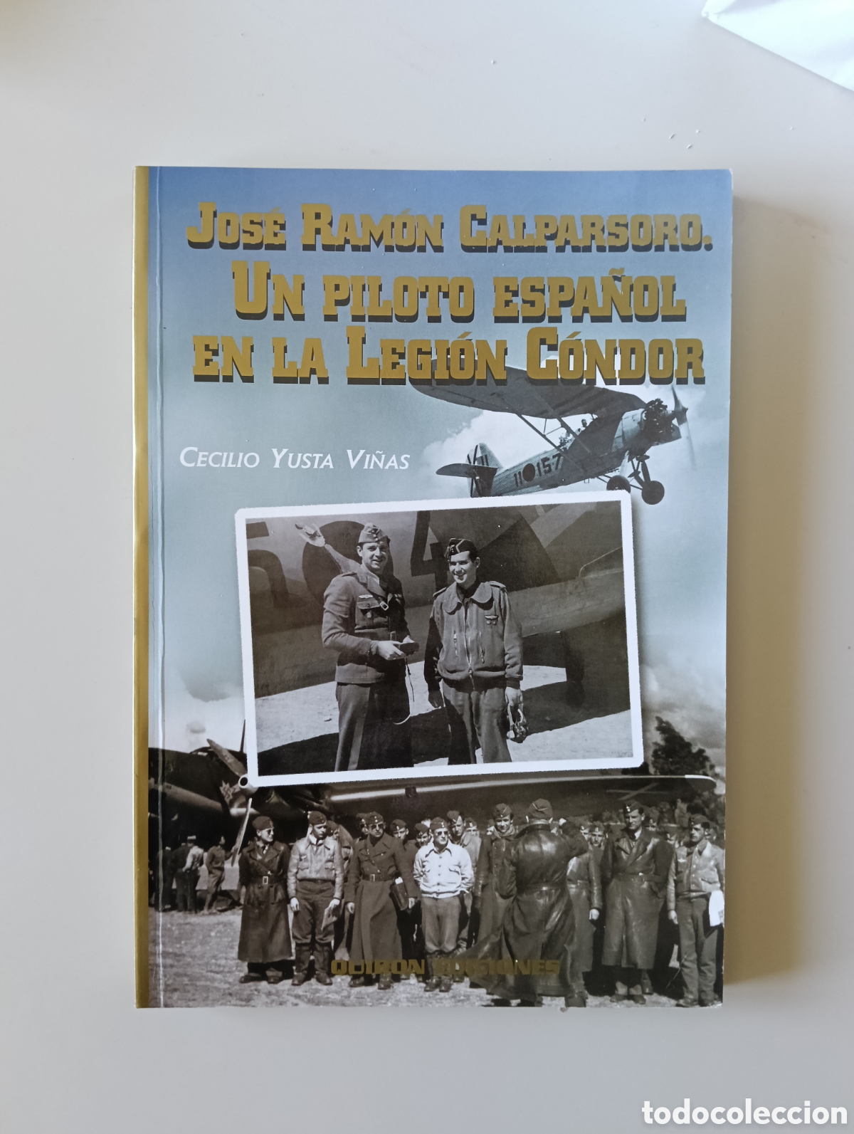 Libros de segunda mano: Jose Ramon Calparsoro. Un piloto espa&ntilde;ol en la legion condor Cecilio Yusta Vi&ntilde;as