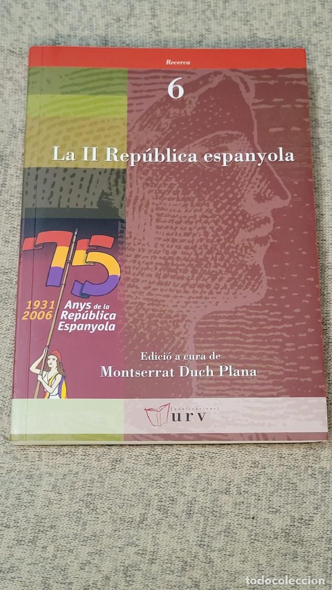 Libros de segunda mano: La Segona Rep&uacute;blica Espanyola. La Segunda Rep&uacute;blica Espa&ntilde;ola. URV