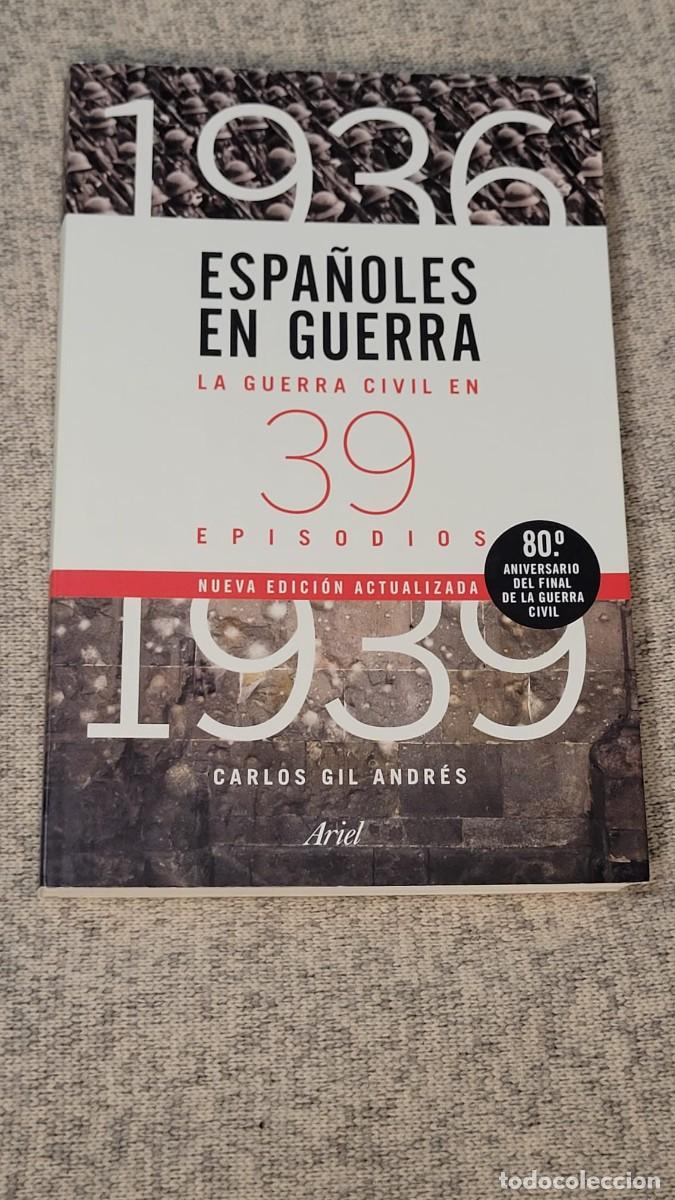 Libros de segunda mano: Espa&ntilde;oles en Guerra. La Guerra Civil en 39 episodios.