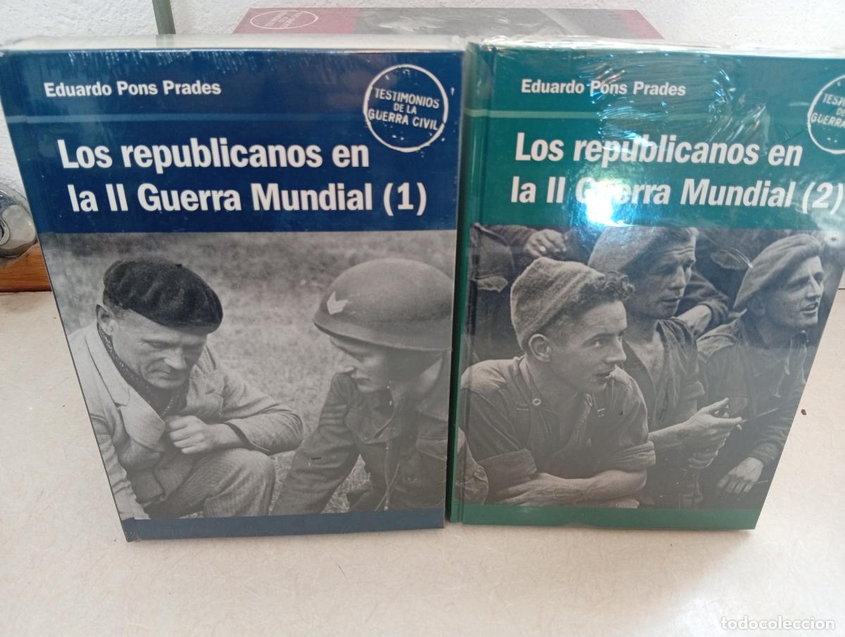 Libros de segunda mano: NUEVO PRECINTADO. LOS REPUBLICANOS EN LA II GUERRA MUNDIAL (VOL. 1 Y 2) - Eduardo Pons Prades