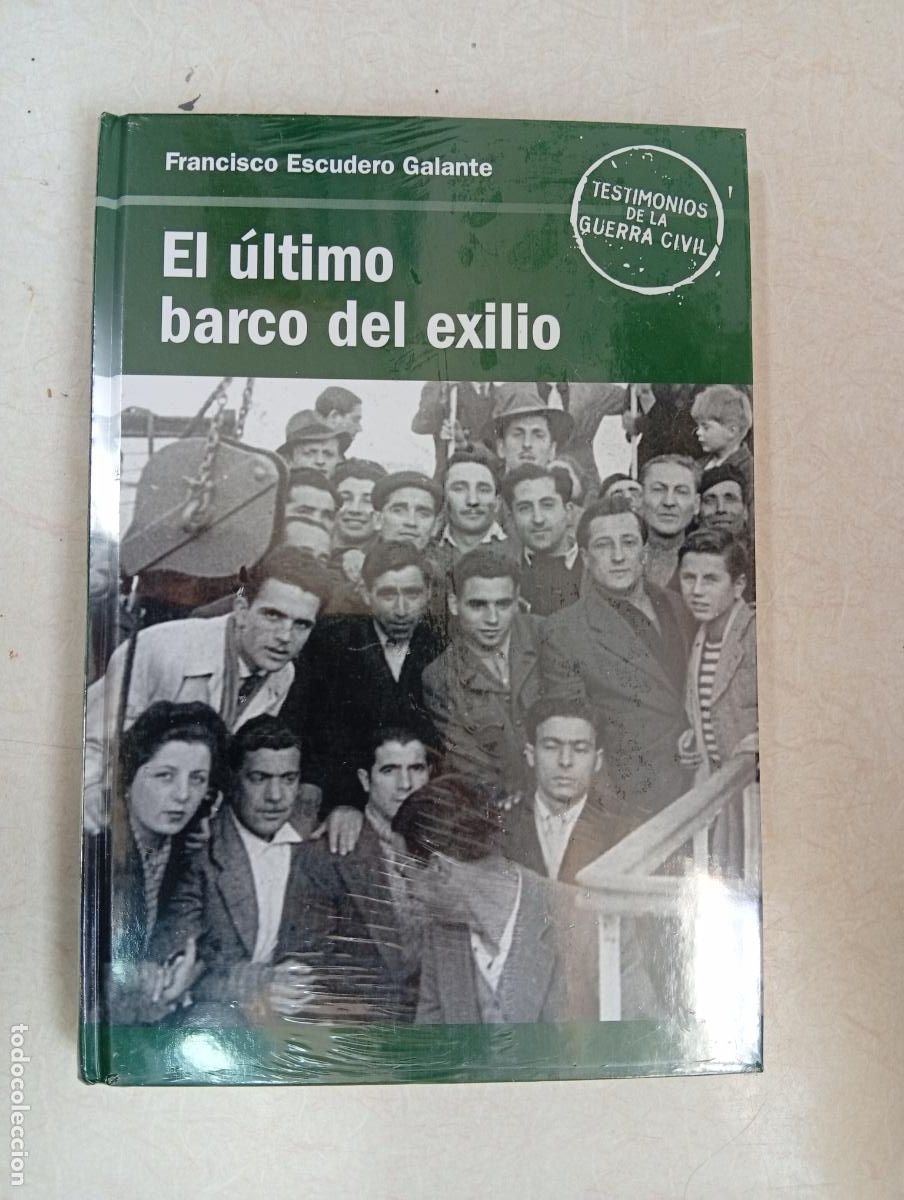 Libros de segunda mano: NUEVO PRECINTADO. EL &Uacute;LTIMO BARCO DEL EXILIO - Francisco Escudero Galante
