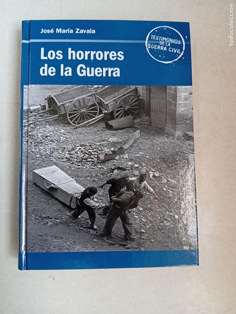 Libros de segunda mano: LOS HORRORES DE LA GUERRA - Jos&eacute; Mar&iacute;a Zavala