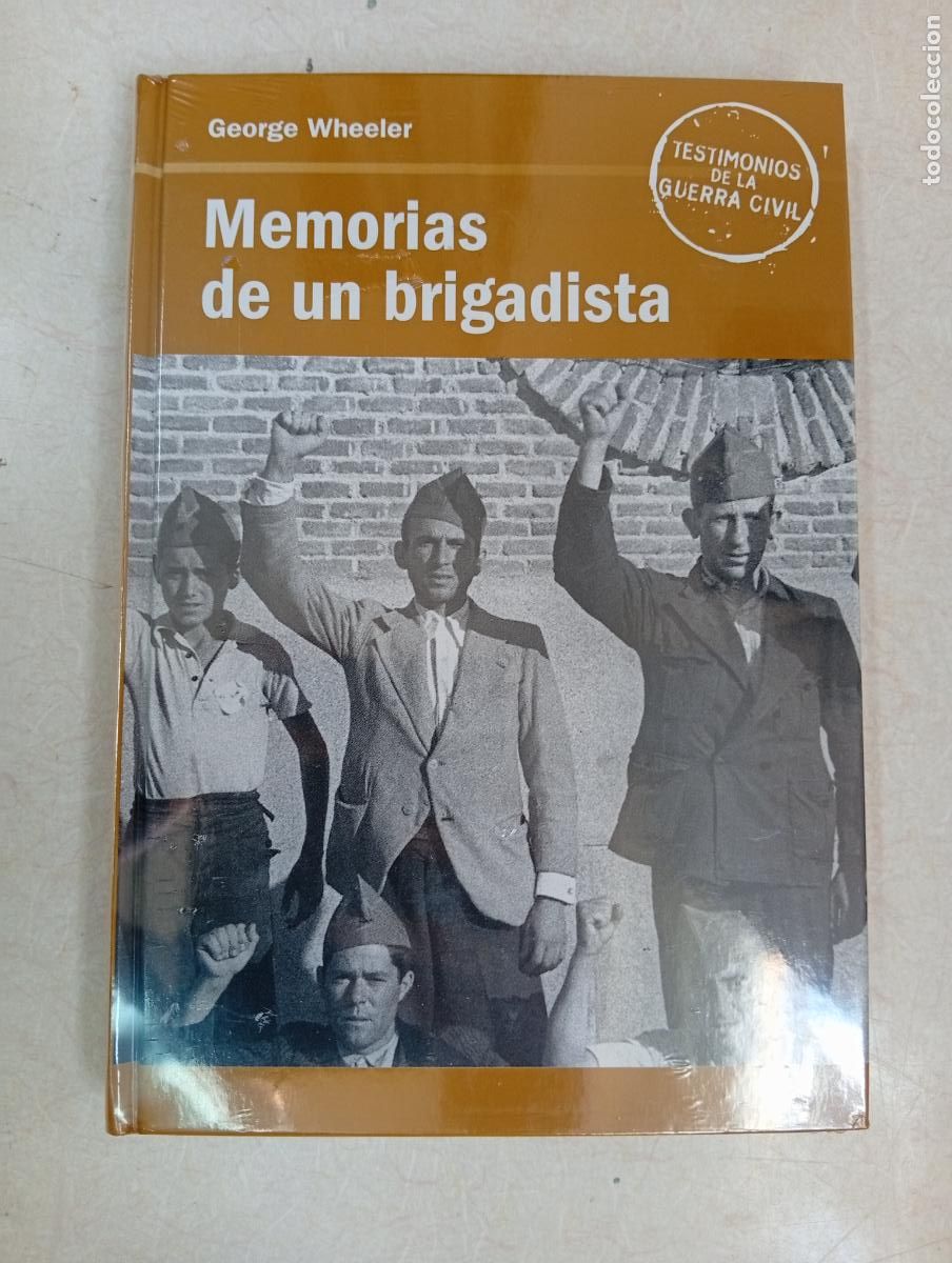 Libros de segunda mano: NUEVO PRECINTADO. MEMORIAS DE UN BRIGADISTA - George Wheeler