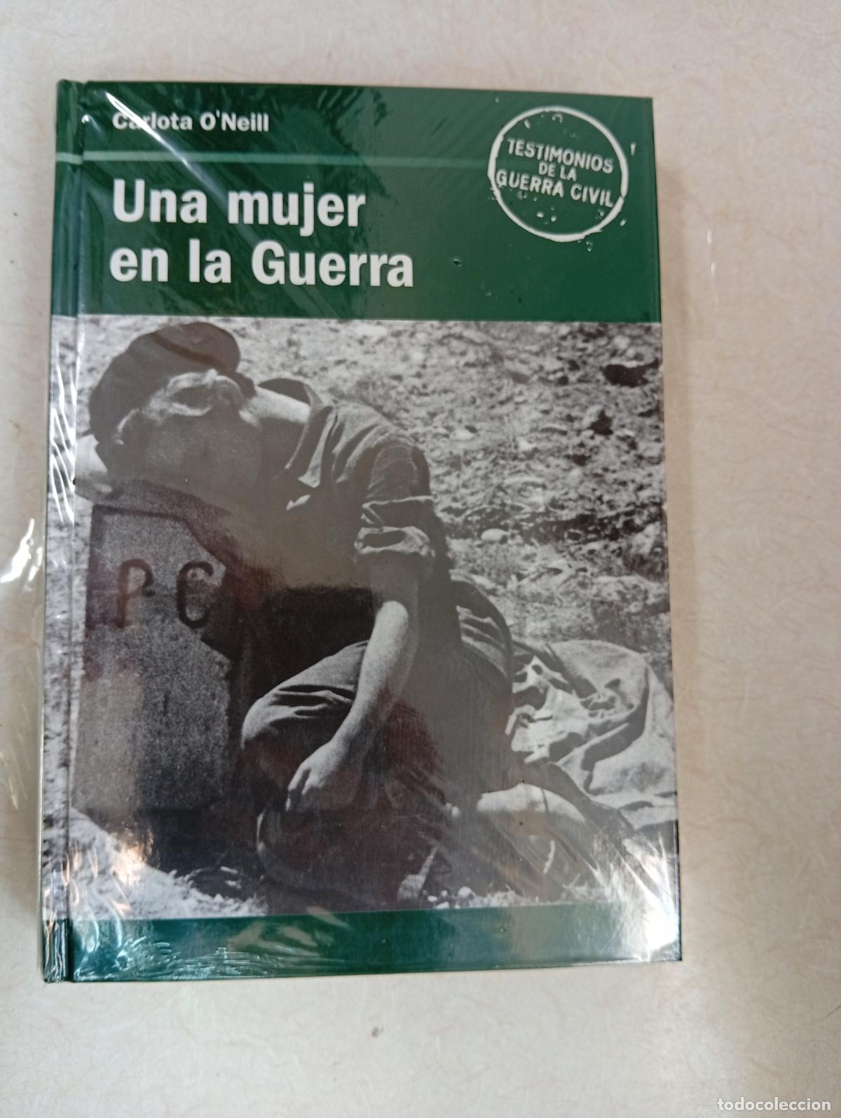 Libros de segunda mano: NUEVO PRECINTADO. UNA MUJER EN LA GUERRA - Carlota O'Neill