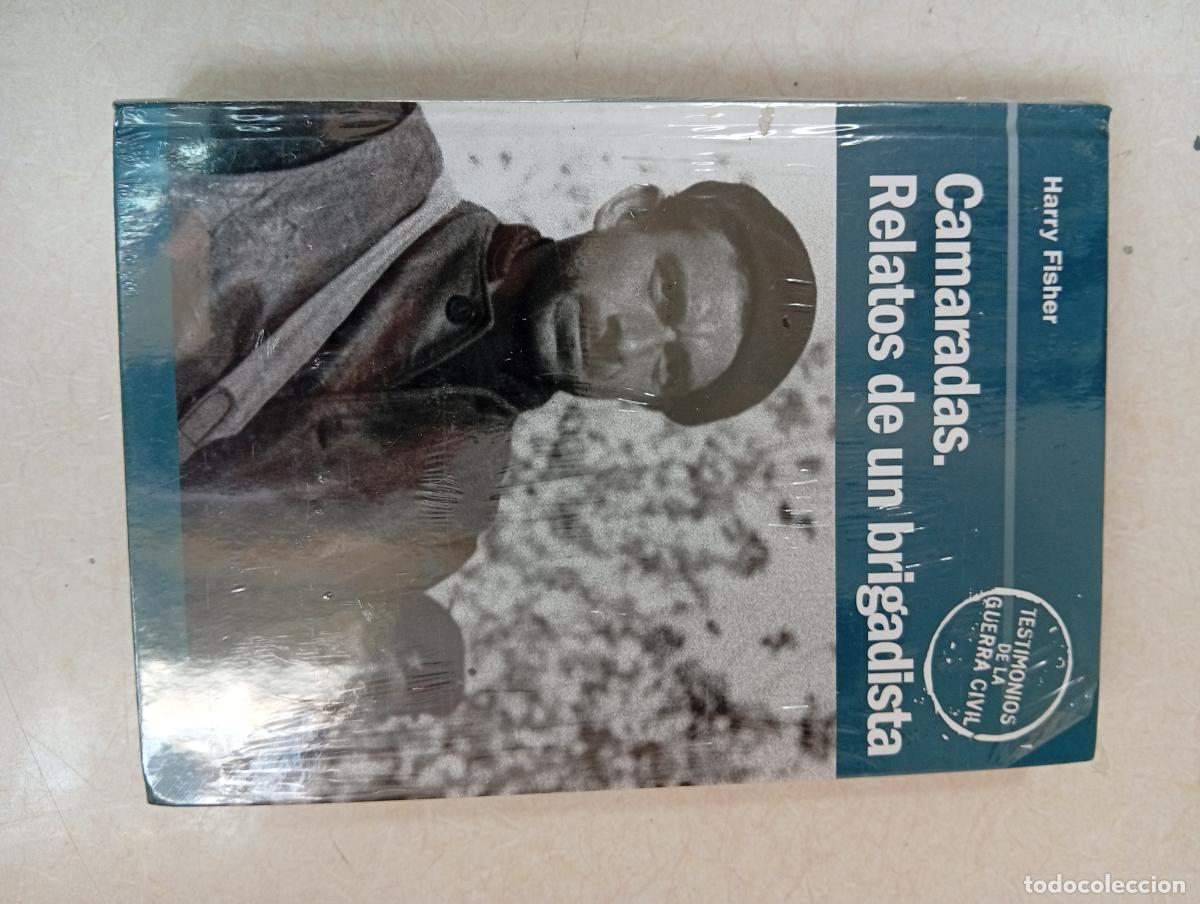 Libros de segunda mano: NUEVO PRECINTADO. CAMARADAS. RELATOS DE UN BRIGADISTA - Harry Fisher