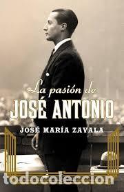 Libros de segunda mano: HISTORIA ESPA&Ntilde;A. La pasi&oacute;n de Jos&eacute; Antonio de Jos&eacute; Mar&iacute;a Zavala EXCELENTE ESTADO. TAPA DURA