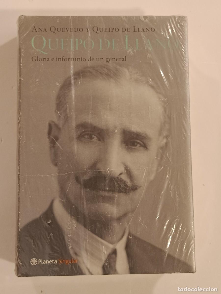 Libros de segunda mano: QUEIPO DE LLANO. GLORIA E INFORTUNIO DE UN GENERAL. ANA QUEVEDO QUEIPO DE LLANO. PLANETA. PRECINTADO