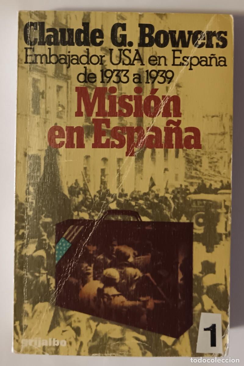 Libros de segunda mano: Claude G. Bowers-Misi&oacute;n en Espa&ntilde;a.1936-1939.