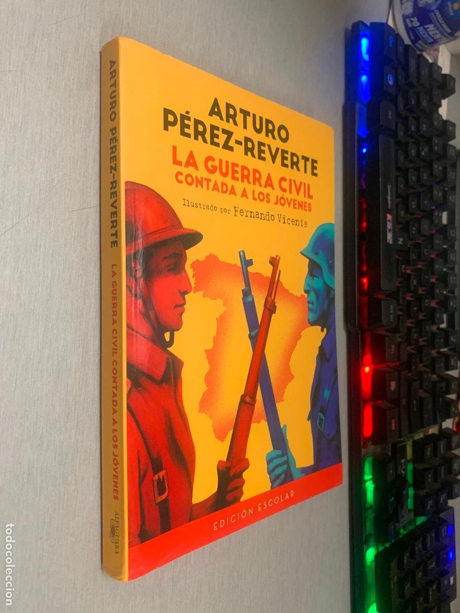 Libros de segunda mano: LA GUERRA CIVIL CONTADA A LOS J&Oacute;VENES / ARTURO P&Eacute;REZ-REVERTE / EDICIONES ESCOLAR 1&ordf; EDICI&Oacute;N 2016