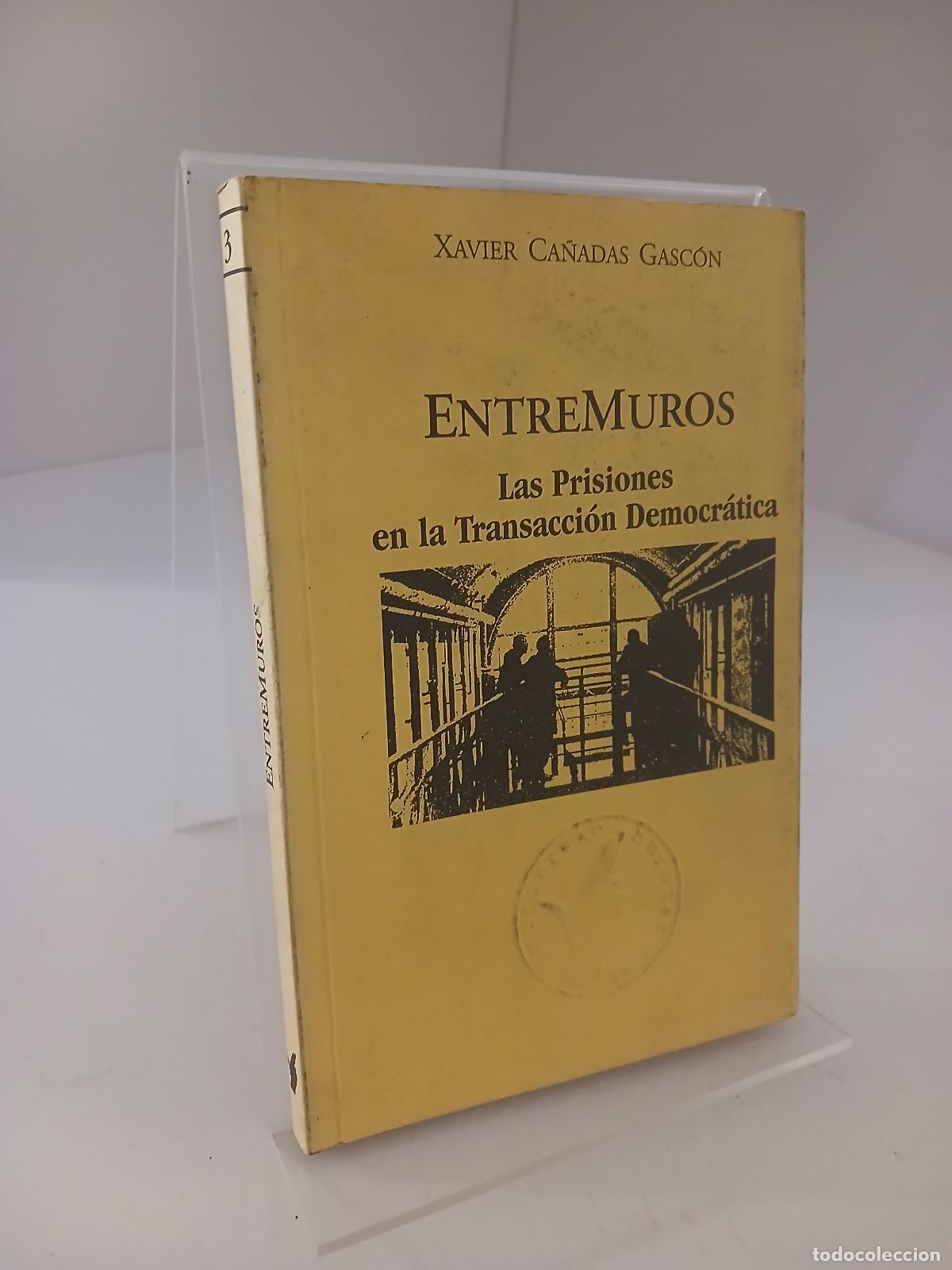 Libros de segunda mano: Entremuros las prisiones en la transacci&oacute;n democr&aacute;tica - Xavier Ca&ntilde;adas Gasc&oacute;n