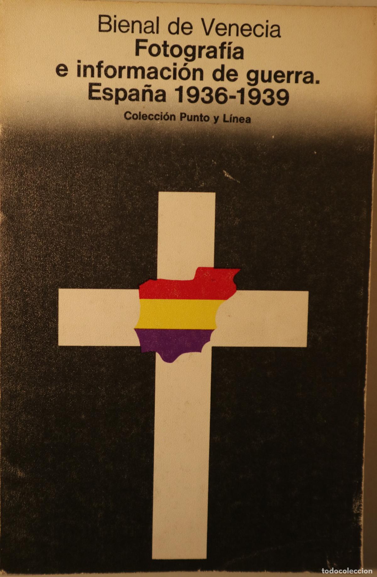 Livres d'occasion: FOTOGRAF&Iacute;A E INFORMACI&Oacute;N DE GUERRA. ESPA&Ntilde;A 1936-1939 - Barcelona 1977 - Ilustrado