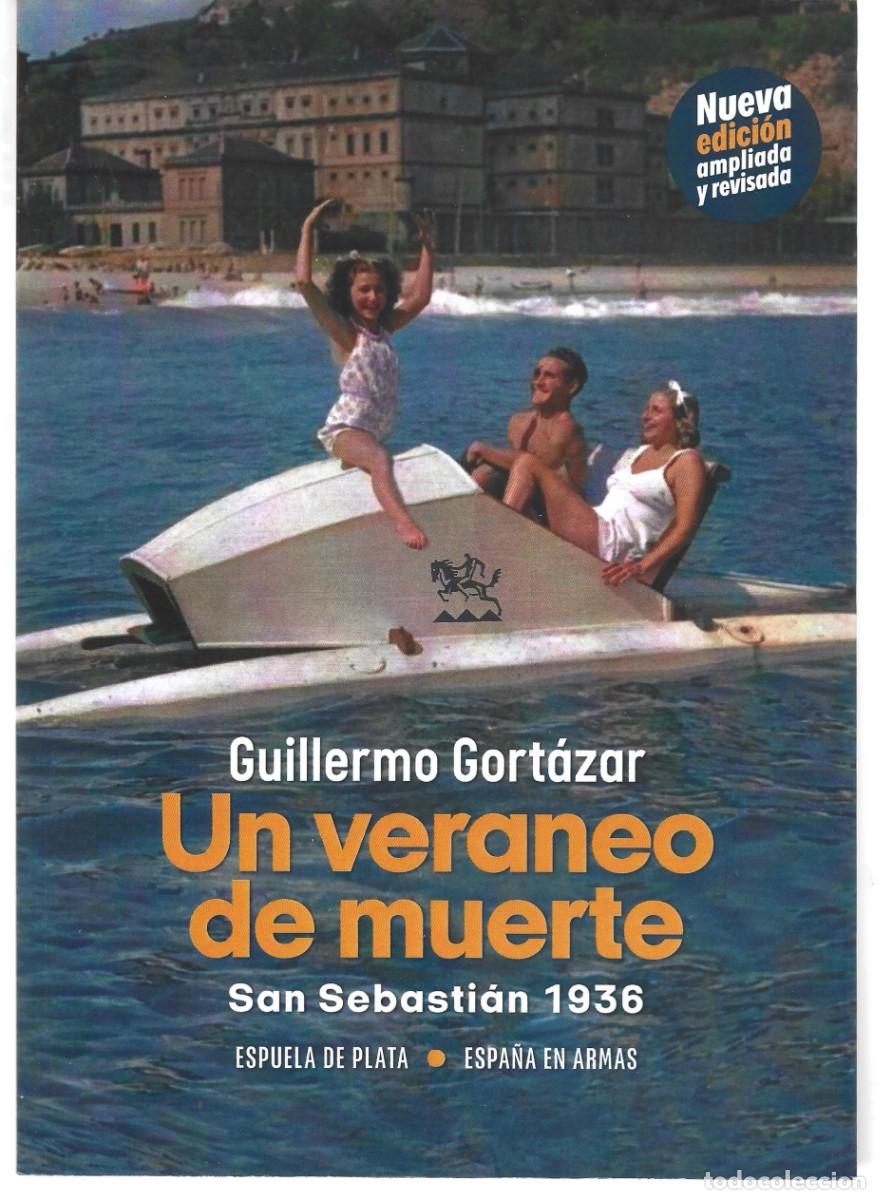 Libros de segunda mano: Guillermo GORT&Aacute;ZAR : Un veraneo de muerte (San Sebasti&aacute;n 1936). Ed. Espuela de Plata, 2024