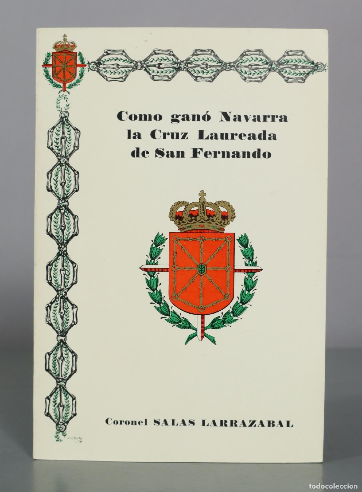 Libros de segunda mano: Como gan&oacute; Navarra la Cruz Laureada de San Fernando - Coronel Salas Larrazabal
