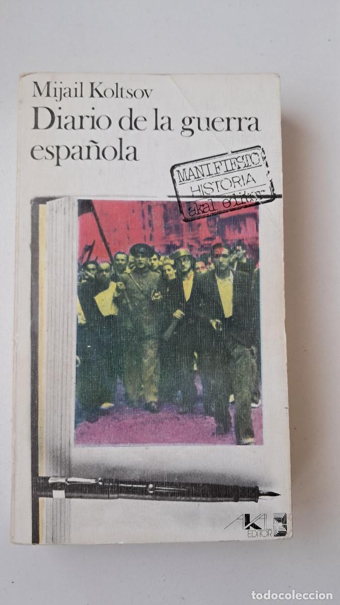 Libros de segunda mano: Diario de la guerra espa&ntilde;ola (Mijail Koltsov) - Akal