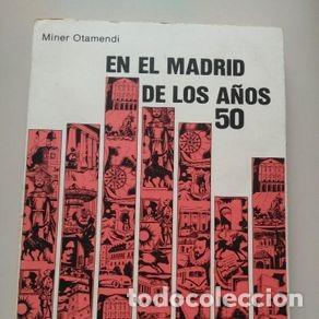 Libros de segunda mano: EN EL MADRID DE LOS A&Ntilde;OS 50