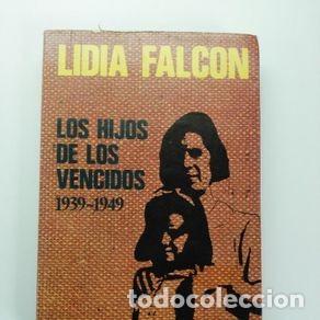 Libros de segunda mano: LOS HIJOS DE LOS VENCIDOS - LIDIA FALCON