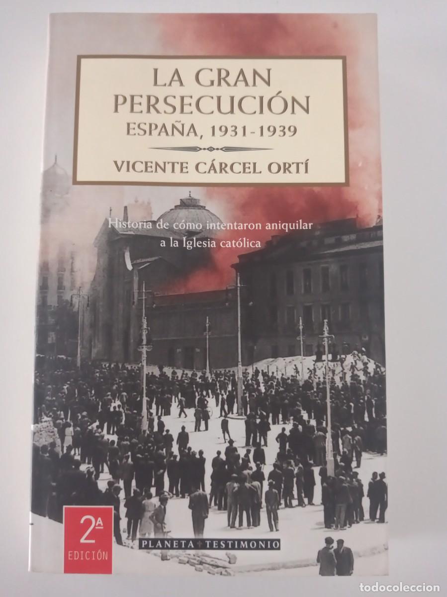 Libros de segunda mano: LA GRAN PERSECUCI&Oacute;N- ESPA&Ntilde;A, 1931-1939- VICENTE CARCEL ORT&Iacute;