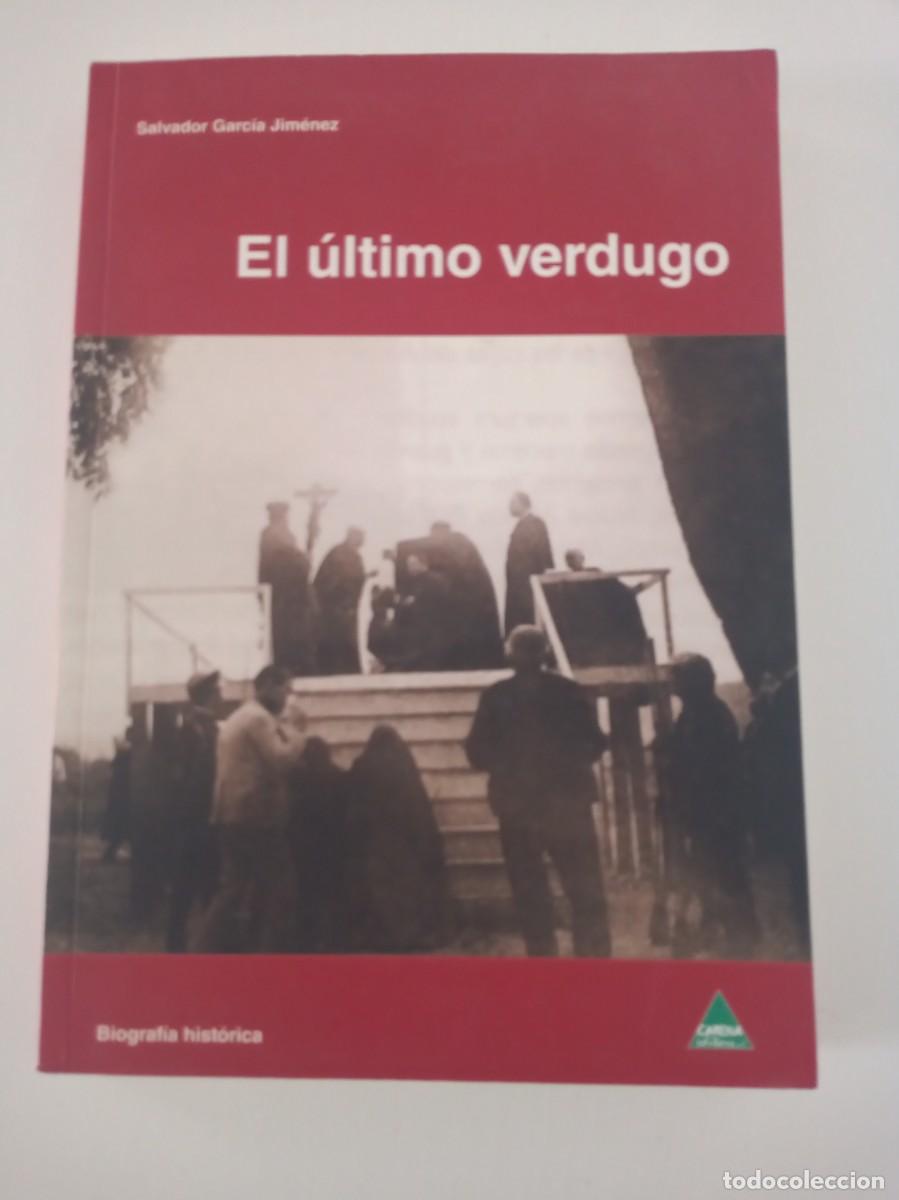 Libros de segunda mano: EL ULTIMO VERDUGO. SALVADOR GARCIA JIMENEZ