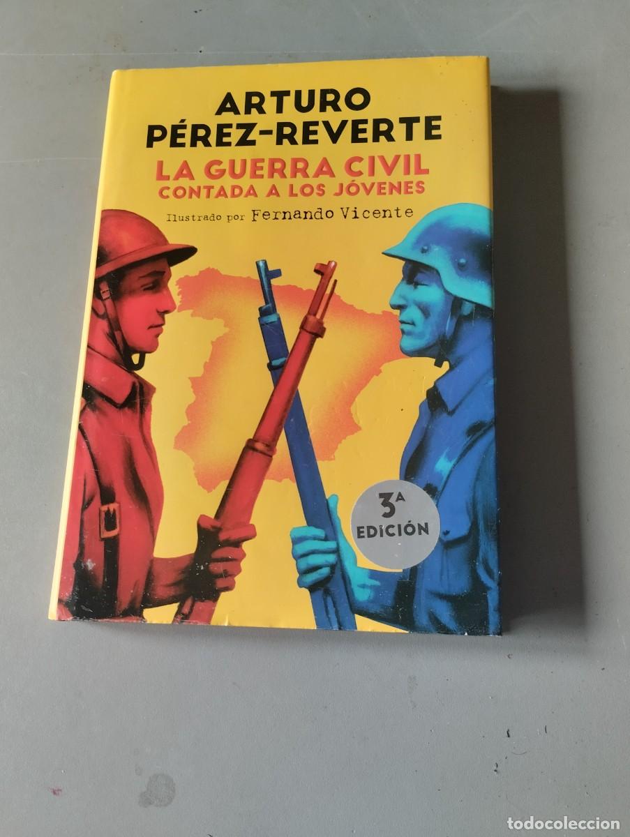 Libros de segunda mano: LA GUERRA CIVIL CONTADA A LOS JOVENES ARTURO P&Eacute;REZ REVERTE