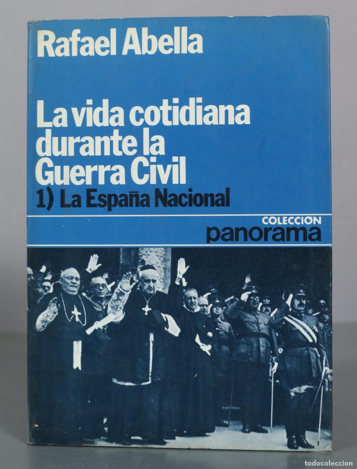 Libros de segunda mano: La vida cotidiana durante la Guerra Civil 1) La Espa&ntilde;a Nacional - Rafael DEDICADO AUTOGRAFO AUTOR