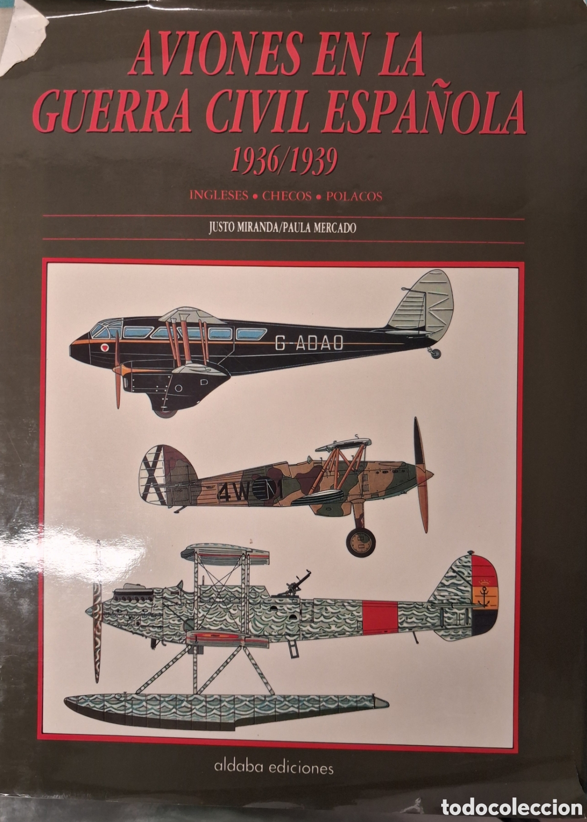 Libros de segunda mano: AVIONES EN LA GUERRA CIVIL ESPA&Ntilde;OLA. INGLESES, CHECOS Y POLACOS