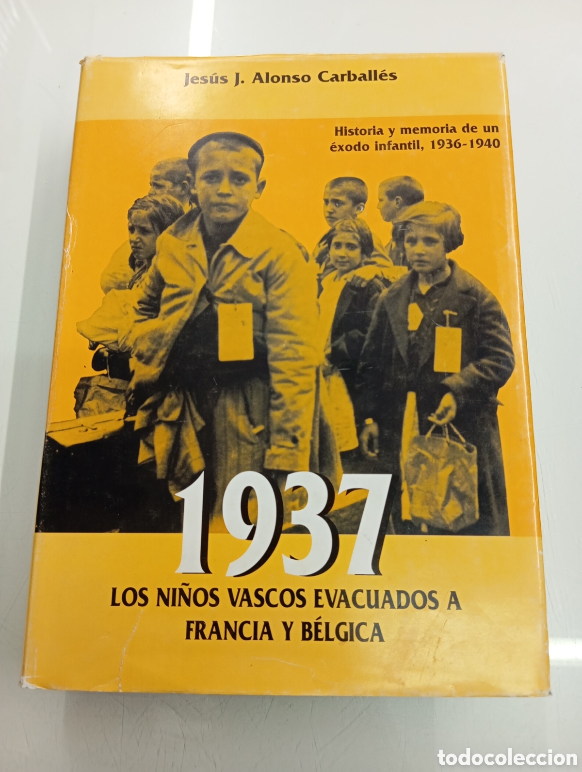 Libros de segunda mano: 1937 LOS NI&Ntilde;OS VASCOS EVACUADOS A FRANCIA Y B&Eacute;LGICA JES&Uacute;S ALONSO CARBALL&Eacute;S EXILIO EXILIADOS EUSKADI
