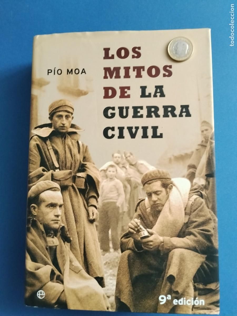 Libros de segunda mano: LOS MITOS DE LA GUERRA CIVIL - P&iacute;o Moa