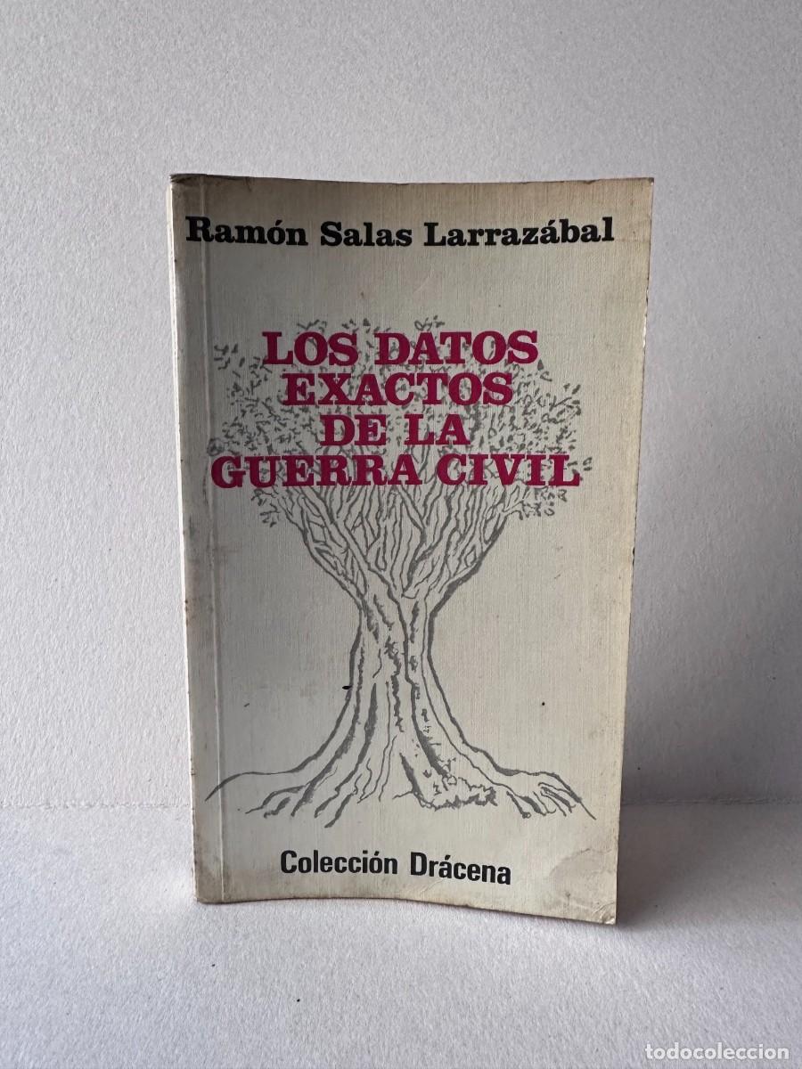Libros de segunda mano: Ram&oacute;n Salas Larraz&aacute;bal - Los Datos Exactos De La Guerra Civil