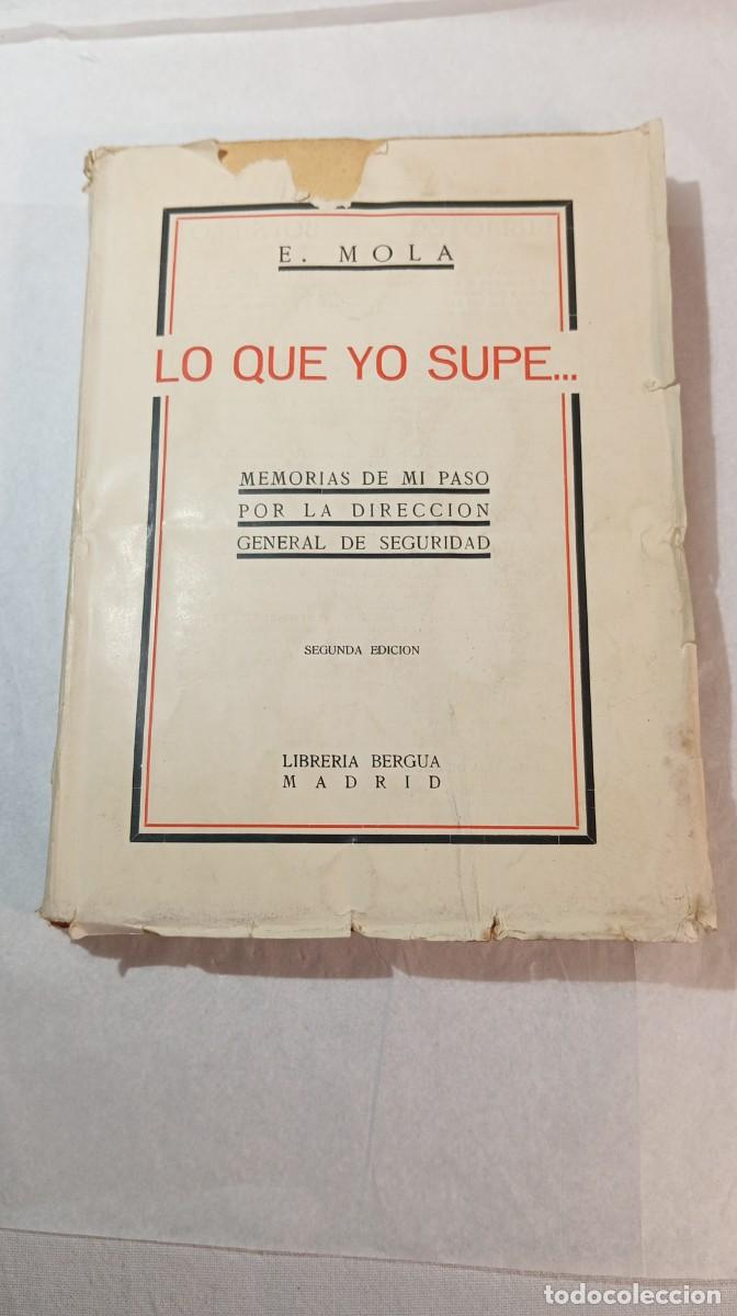 Libros de segunda mano: LO QUE YO SUPE... Emilio Mola - Memorias Direcci&oacute;n General Seguridad - Librer&iacute;a Bergua 2&ordf; ed.