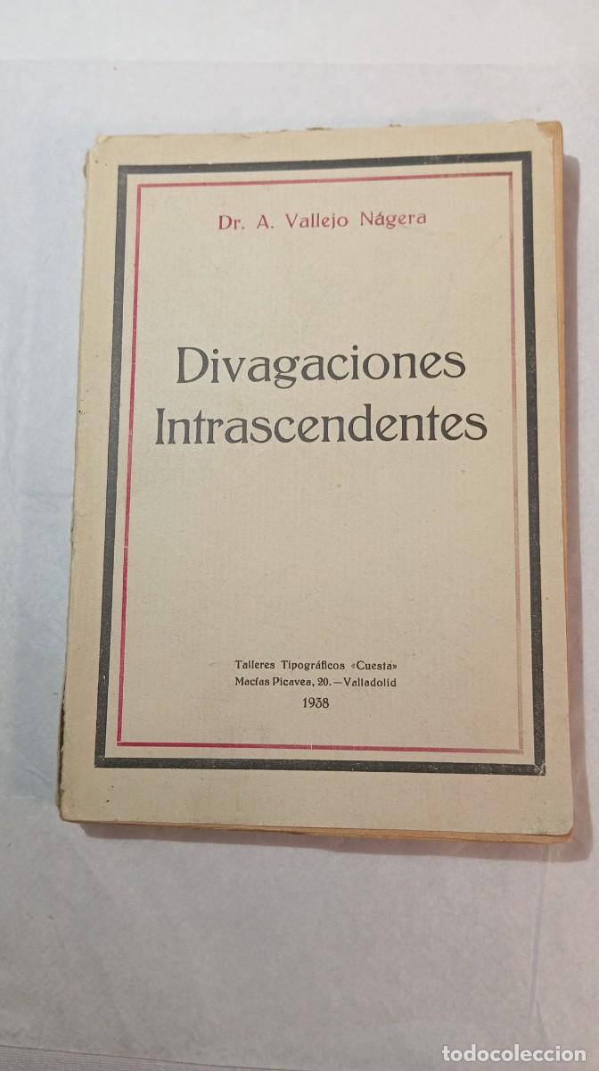 Libros de segunda mano: DR. A. VALLEJO N&Aacute;GERA - Divagaciones intrascendentes (Valladolid, 1938)