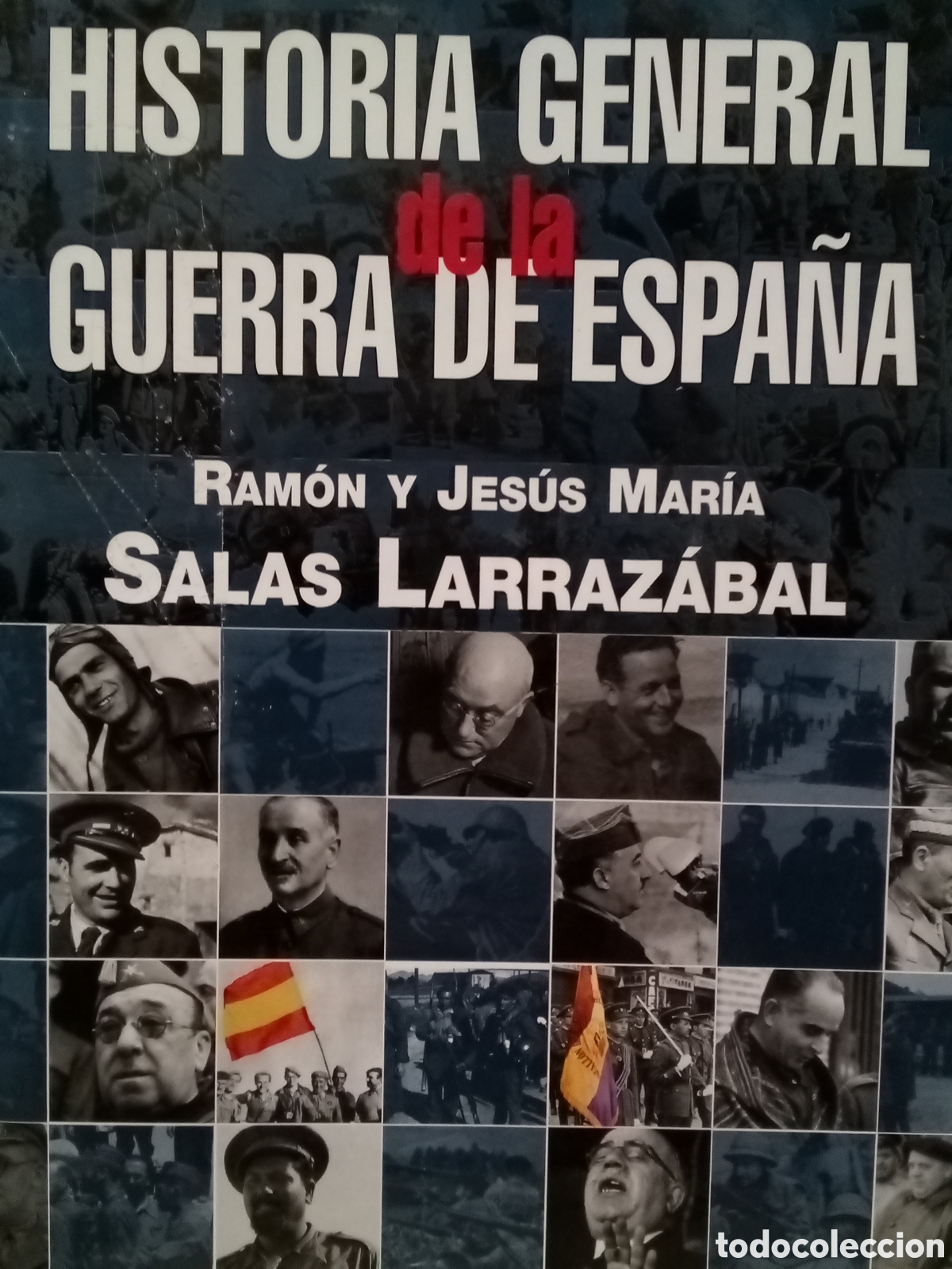 Libros de segunda mano: Ram&oacute;n y Jes&uacute;s Salas Larraz&aacute;bal. Historia general de la guerra de Espa&ntilde;a