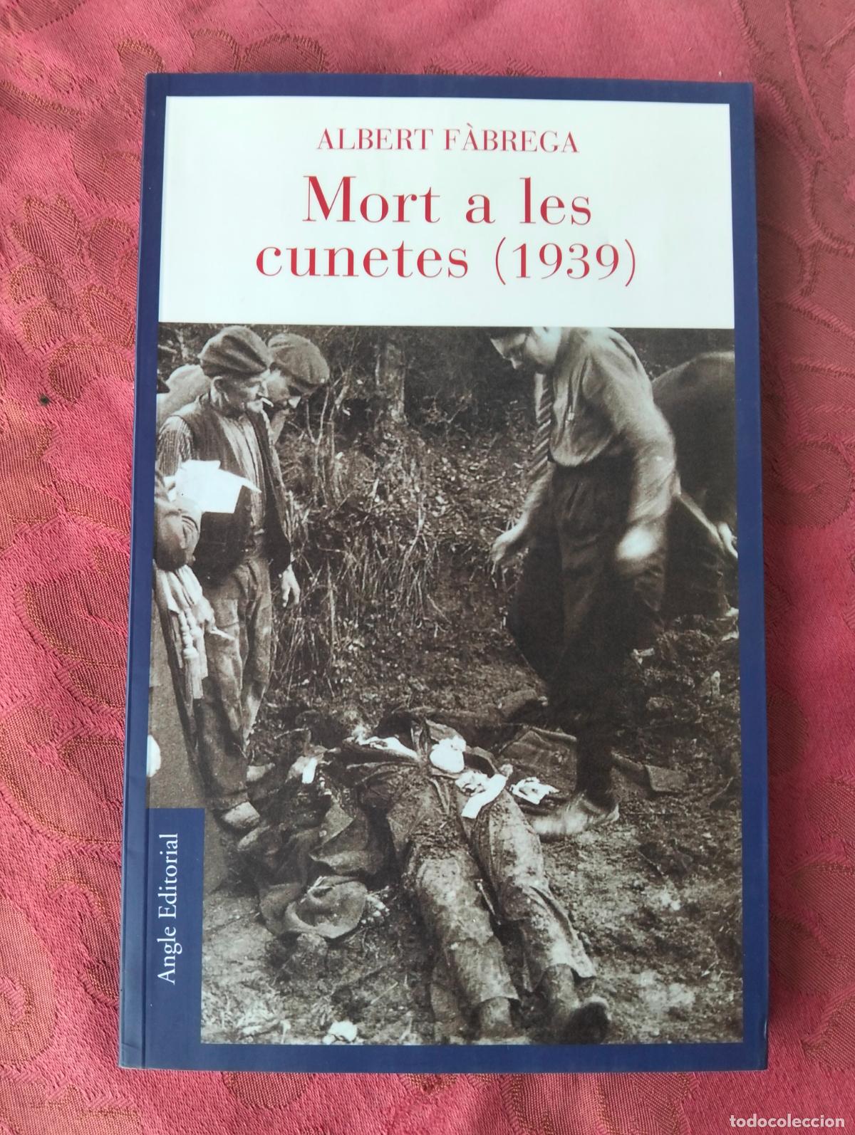 Libros de segunda mano: Mort a les cunetes 1939 Albert F&agrave;brega angle editorial col&middot;lecci&oacute; el fil d'ariadna 14