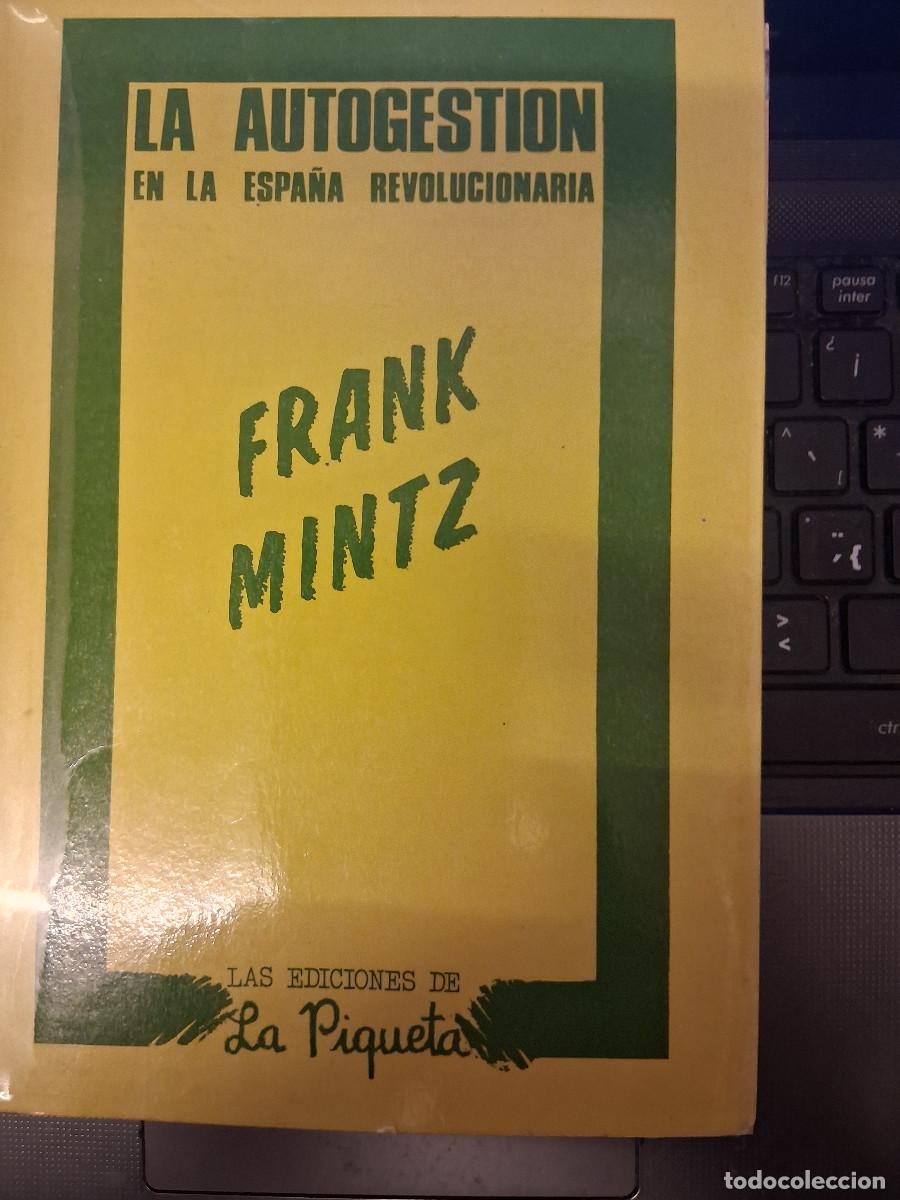 Libros de segunda mano: MINTZ, Frank La Autogesti&oacute;n anarcosindicalismo en la Espa&ntilde;a revolucionaria