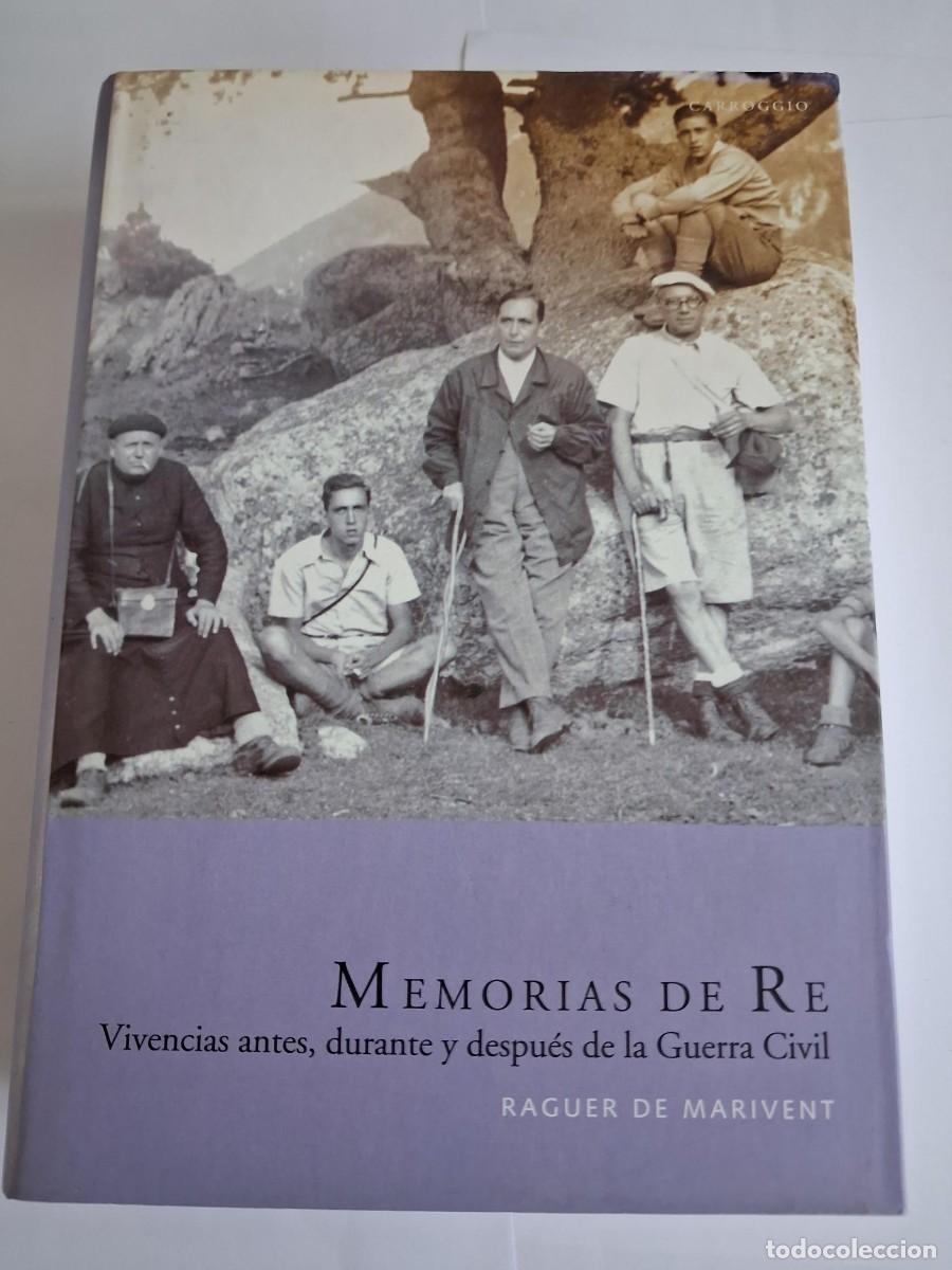 Libros de segunda mano: MEMORIAS DE RE - VIVENCIAS ANTES, DURANTE Y DESPUES DE LA GUERRA CIVIL - Raguer de Marivent