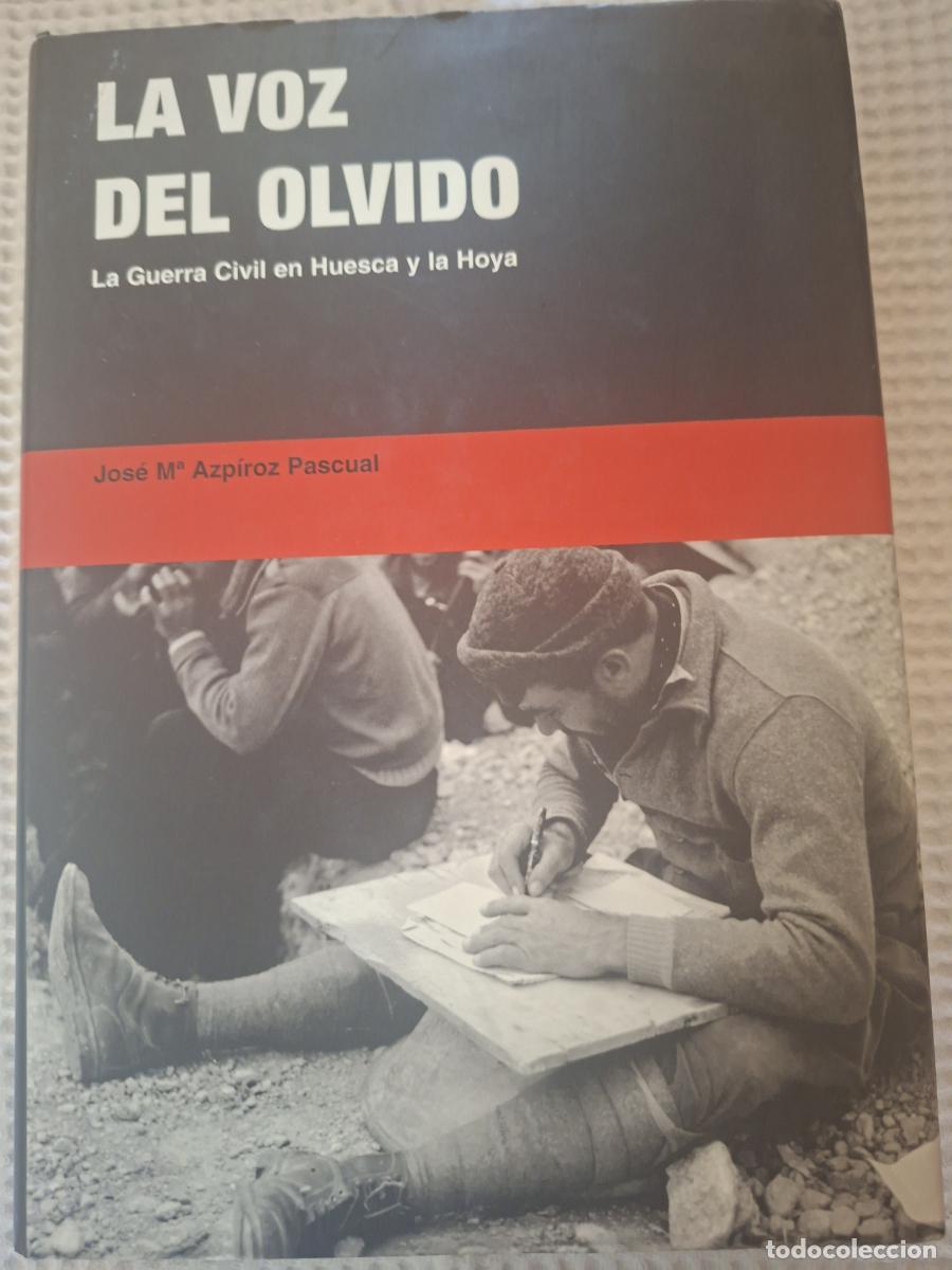 Livres d'occasion: La voz del olvido. La Guerra Civil en Huesca y la Hoya - Azp&iacute;rol Pascual, Jos&eacute; M&ordf;