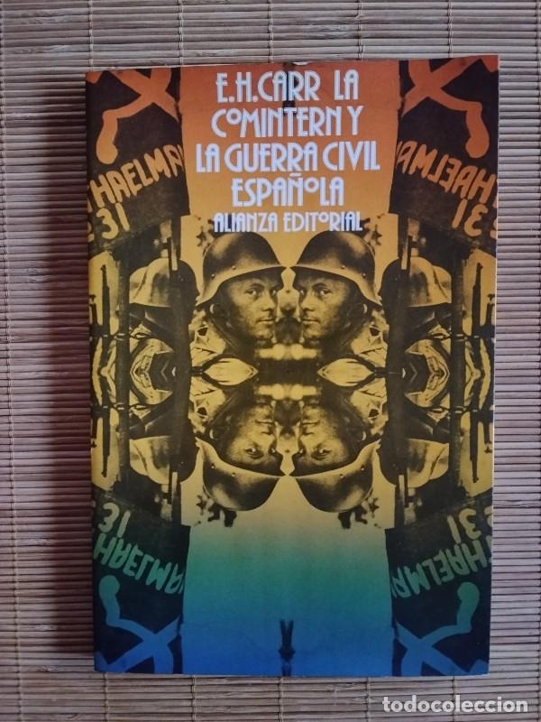 Libros de segunda mano: La Comintern y la Guerra Civil Espa&ntilde;ola - Edward Hallett Carr - Alianza Editorial, 1986