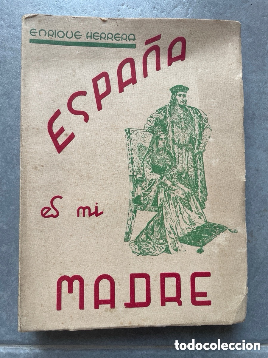 Libros de segunda mano: 1939. Espa&ntilde;a es mi madre. Enrique Herrera.