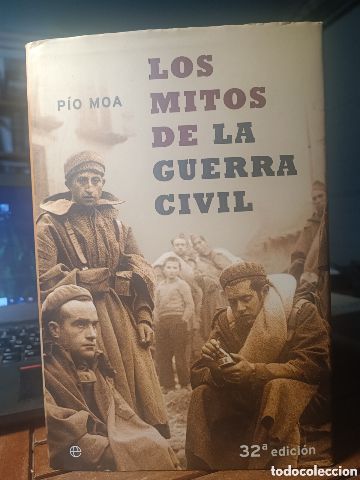 Libros de segunda mano: LOS MITOS DE LA GUERRA CIVIL, DE PIO MOA. LA ESFERA DE LOS LIBROS HISTORIA 2003