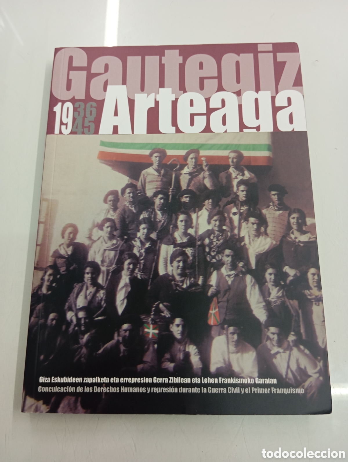 Libros de segunda mano: GAUTEGIZ ARTEAGA 1936 - 1945 JAVIER BUCES CABELLO ARANZADI 2017 GUERRA CIVIL PRIMER FRANQUISMO VASCO