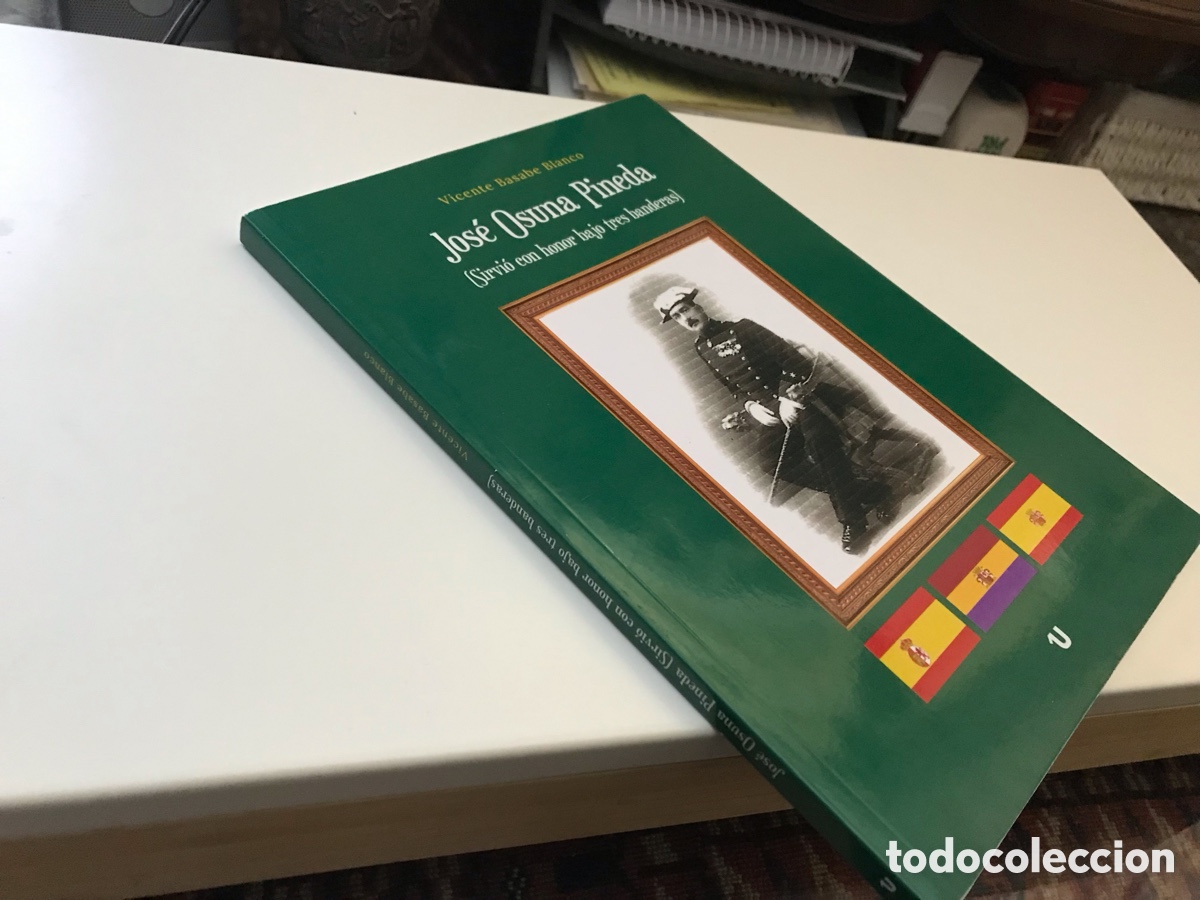 Libros de segunda mano: Jos&eacute; Osuna Pineda. Vicente Basabe Blanco. Sirvi&oacute; con honor bajo tres banderas